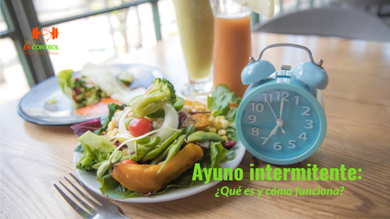 Ayuno intermitente ¿Qué es y cómo funciona - BLOG - SALUD EN CONTROL